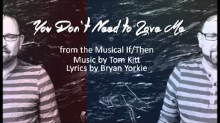 You Don't Need to Love Me