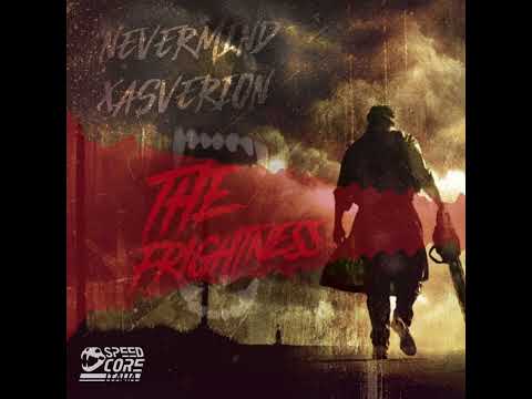Xasverion & Nevermind - The Frightness
