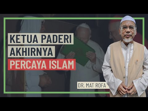 Dr. Mat Rofa - Ketua Paderi Akhirnya Percaya Islam