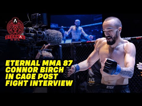 Eternal MMA 87: In Cage Interview: Connor Birch