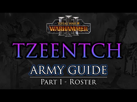 TZEENTCH Army Guide - Part 1: Roster | Warhammer 3