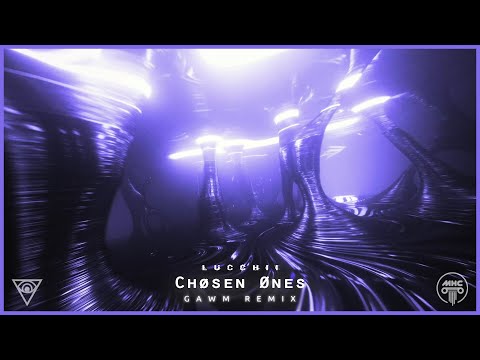 Lucchii - Chosen Ones (GAWM Remix) [MHC Release] (Copyright Free)