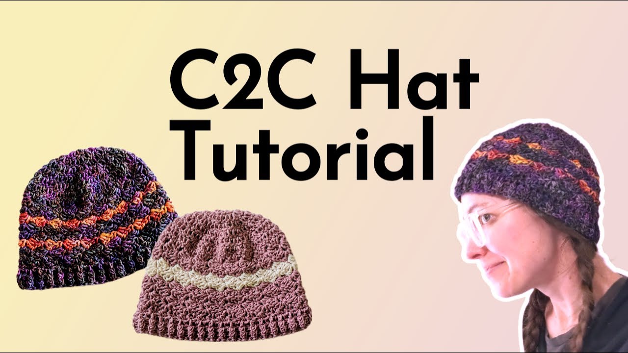 C2C Top Down Crochet Hat Tutorial