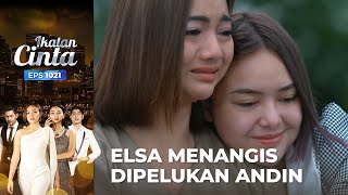 Download lagu Sangat Sabar!! Elsa Menyesali Kejahatannya Kepada Andin | IKATAN CINTA | EPS.1021 (1/4) mp3