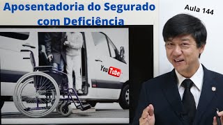 Aposentadoria do Segurado com Deficiência - Aula 144- Prof. Eduardo Tanaka - Dto Previdenciário