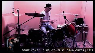 DRUM COVER | Eddie Money Club Michelle