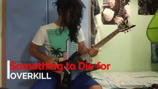 Overkill - Nothing To Die for Guitar Cover
