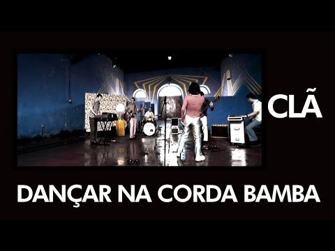 CLÃ - Dançar na Corda Bamba - [ Official Music Video ]