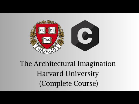 The Architectural Imagination | Harvard University  (Complete Course)