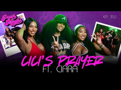Pour Minds Episode 351: CiCi’s Prayer ft. Ciara