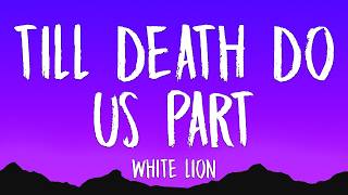 Download lagu White Lion - Till Death Do Us Part (Lyrics) mp3