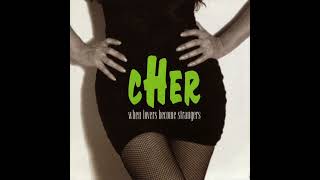 Cher – When Lovers Become Strangers (Edit)