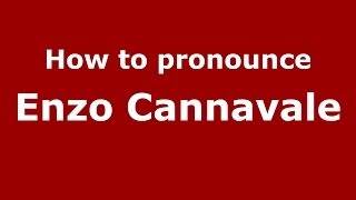 How to pronounce Enzo Cannavale