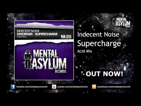 Indecent Noise - Supercharge (Acid mix) [MA010] OUT NOW!