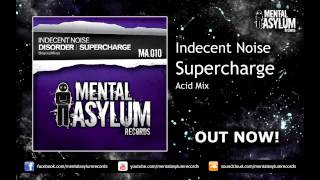 Indecent Noise - Supercharge (Acid mix) [MA010] OUT NOW!