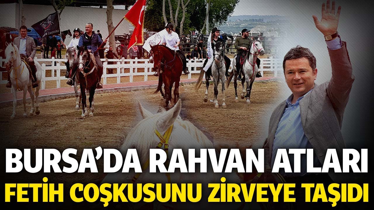 Bursa'da Rahvan atları fetih coşkusunu zirveye taşıdı
