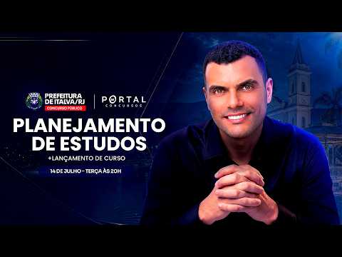 CONCURSO PREF. ITALVA/RJ: PLANEJAMENTO DE ESTUDOS + LANÇAMENTO DO CURSO