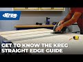 Get to Know the Kreg® Straight Edge Guide