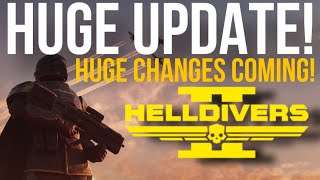Helldivers 2: HUGE UPDATES! HUGE Coming Changes & More!