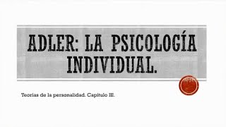 Adler: La Psicología Individual - Teorías de la Personalidad