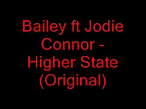 Bailey ft Jodie Connor - Higher State(Original)