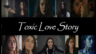 Toxic Love Story - TurkishMulticouples