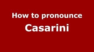 How to pronounce Casarini