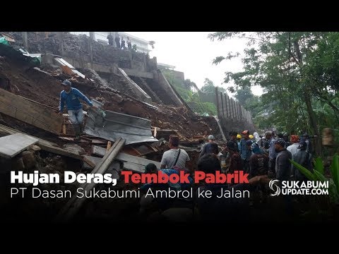 Video: Hujan Deras, Tembok Pabrik PT Dasan Sukabumi Ambrol ke Jalan