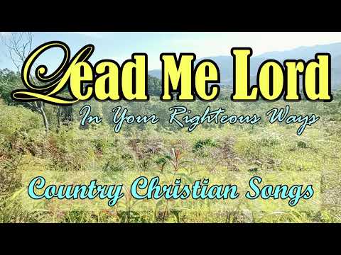 Lead me, Lord, In Your Righteous Ways. Morning Devotional Songs