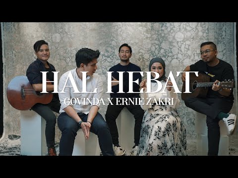 GOVINDA x ERNIE ZAKRI - HAL HEBAT (Live) | Acoustic Sessions