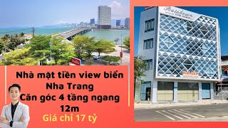 Bán nhà mặt tiền View Biển Nha Trang giá chỉ 17 tỷ | Căn góc 4 tầng ngang 12m