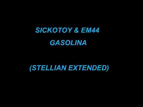 SICKOTOY x EM44 - GASOLINA (STELLIAN EXTENDED)