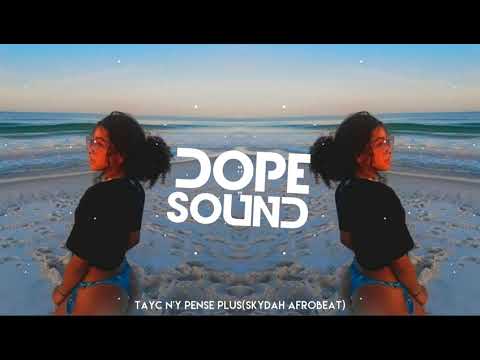 Tayc-N'y pense plus(SKYDAH AFROBEAT)