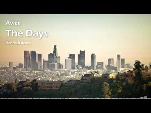 Avicii - The Days (Henrik B Remix)
