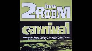 2 In A Room - Carnival (Armand's Kokonut Kila Mix)