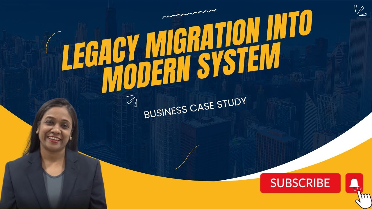 Business Analysis Training| Legacy System Migration into Modern system