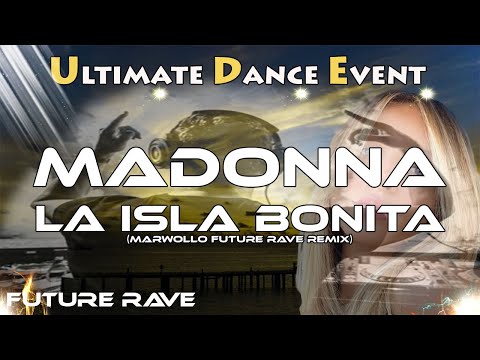 Future Rave ♫ Madonna - La Isla Bonita (Marwollo Future Rave Remix)