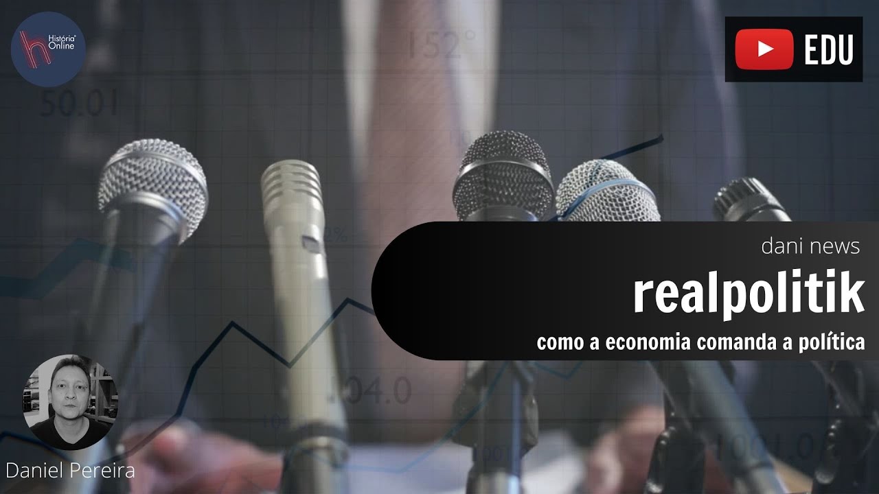 Realpolitik: como a economia comanda a política