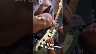 Run My Spirit Down by: Shaimus Guitar Solo