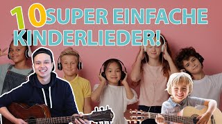 10 SUPER EINFACHE Kinderlieder (auf der Gitarre)