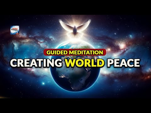 Guided Meditation - Creating World Peace