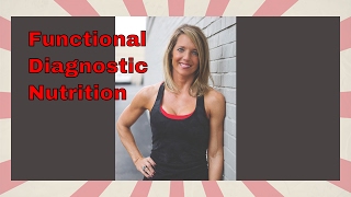 #134 Angela Brown - What functional diagnostic nutrition is and how it benefits you.