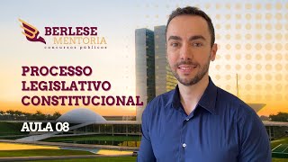 AULA 8 - PROCESSO LEGISLATIVO CONSTITUCIONAL