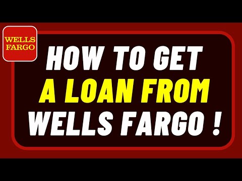 How to Get a Loan From Wells Fargo