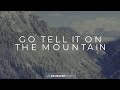 Go Tell It On The Mountain Christmas Lyric Video Reawaken Hymns