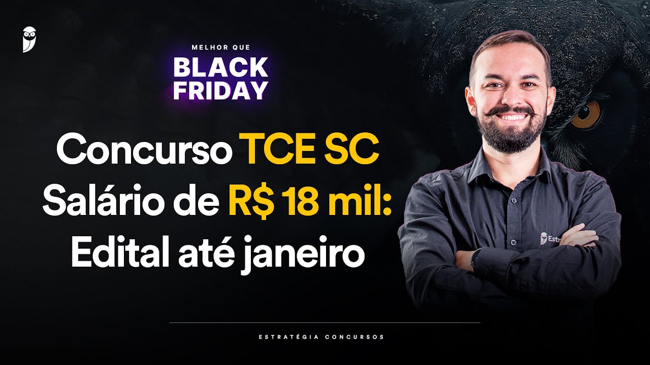 Concurso TCE SC - Salário de R$ 18 mil: Edital até janeiro - Melhor que Black Friday