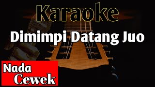 Download lagu DI MIMPI DATANG JUO KARAOKE || Nada Cewek mp3