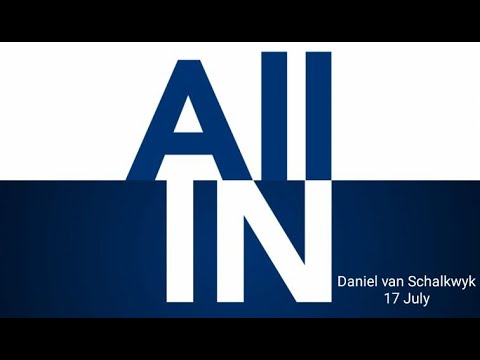 220717 - AM - Daniel van Schalkwyk - All In