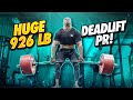 HUGE 926 LB DEADLIFT PR!