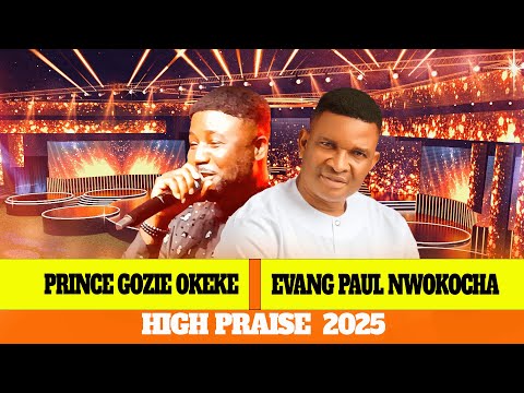 gospel music high praise medley Prince Gozie Okeke And Evang Paul Nwokocha || gospel song 2025